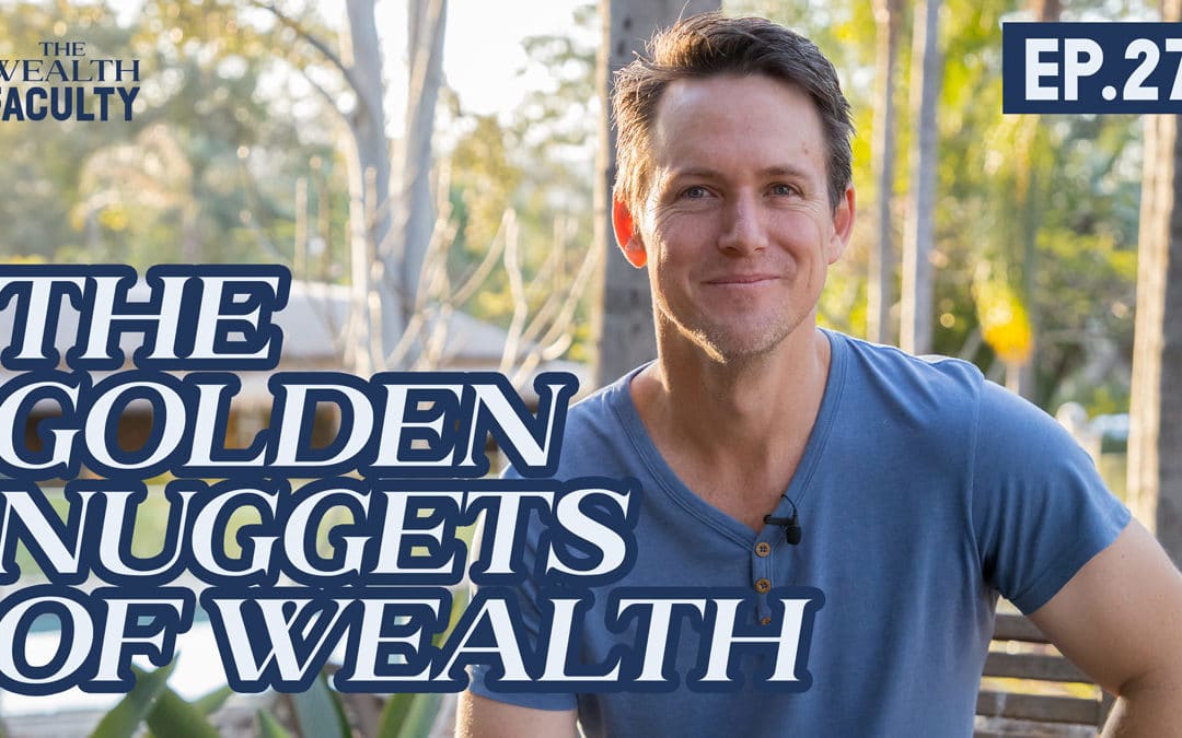 TWF 27 – The Golden Nuggets of Wealth