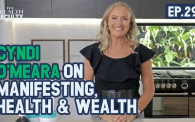 TWF 29 – Cyndi O’Meara on Manifesting, Health & Wealth