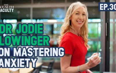TWF 30 – Dr Jodie Lowinger on Mastering Anxiety