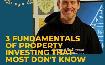 3 Fundamentals of Property Investing that Most Don’t Know