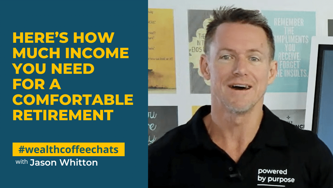 Jason Whitton - Here’s How Much Income You Need for a Comfortable Retirement Jason Whitton - Here’s How Much Income You Need for a Comfortable Retirement